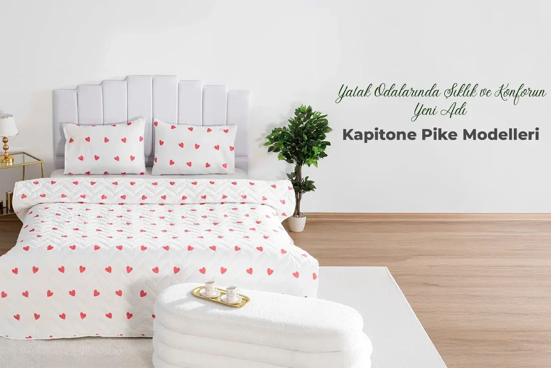 Yatak Odalarında Şıklık ve Konforun Yeni Adı Kapitone Pike Modelleri